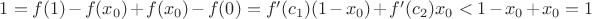 $1=f(1)-f(x_0)+f(x_0)-f(0)=f'(c_1)(1-x_0)+f'(c_2)x_0<1-x_0+x_0=1$