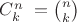 $C_k^n \ = {n\choose k}$