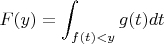 $F(y)=\displaystyle\int_{f(t)<y}g(t)dt$
