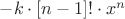 $-k\cdot \left[ n-1\right]!\cdot x^{n}$