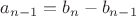 $a_{n-1}=b_{n}-b_{n-1}$