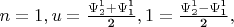 $n = 1,u = \frac{{\Psi _2^1  + \Psi _{\text{1}}^{\text{1}} }}{{\text{2}}},1 = \frac{{\Psi _2^1  - \Psi _{\text{1}}^{\text{1}} }}{{\text{2}}},$
