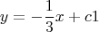 $$ y = -\frac{1}{3}x + c1$$