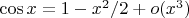 $\cos x=1-x^2/2+o(x^3)$