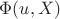 $\Phi(u, X)$