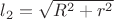 $l_2=\sqrt{R^2+r^2$