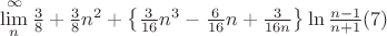 $\lim\limits_{n}^{\infty}\frac{3}{8}+\frac{3}{8}n^2+\left\lbrace\frac{3}{16}n^3-\frac{6}{16}n+\frac{3}{16n}\right\rbrace\ln\frac{n-1}{n+1} (7)$