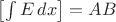 $\left[\int E\,dx\right] = AB$