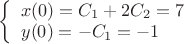 $
\left\{ \begin{array}{l}
x(0)=C_1+2C_2=7\\
y(0)=-C_1=-1\\
\end{array} \right
$