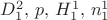 $D_1^2, \, p, \, H_1^1, \, n_1^1 $ $D_1^2, \, p, \, H_1^1, \, n_1^1 $