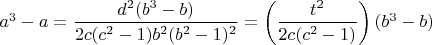 $a^3-a=\dfrac{d^2(b^3-b)}{2c(c^2-1)b^2(b^2-1)^2}=\left(\dfrac{t^2}{2c(c^2-1)}\right)(b^3-b)$