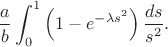 $$
\frac ab\int_0^1 \left(1 -e^{-\lambda s^2}\right)\frac{ds}{s^2}.
$$