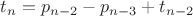 $t_{n}=p_{n-2}-p_{n-3}+t_{n-2}$