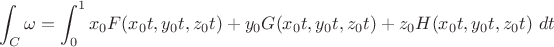 $$
\int_{C}\omega = \int_{0}^1 x_0F(x_0t,y_0t,z_0t)+y_0G(x_0t,y_0t,z_0t)+z_0H(x_0t,y_0t,z_0t)~dt
$$