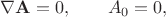 $$\nabla \mathbf{A} = 0, \qquad A_0 = 0,$$