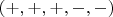 $(+, +, +, -, -)$