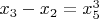 $x_3-x_2=x_5^3$