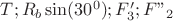 $T; R_b\sin(30^0); F'_3; F