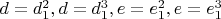 $d=d_1^2 , d=d_1^3 , e=e_1^2 , e=e_1^3$