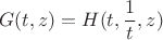 $$G(t,z) = H(t,\frac{1}{t},z)$$