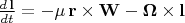 $ \[\frac{d\,\mathbf{l}}{dt}=-\mu \,\mathbf{r}\times \mathbf{W}-\mathbf{\Omega} \times \mathbf{l}\]  $