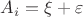 $A_i=\xi+\varepsilon$