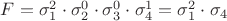 $F = \sigma_1^{2} \cdot \sigma_2^0 \cdot \sigma_3^0 \cdot \sigma_4^1 = \sigma_1^2 \cdot \sigma_4$