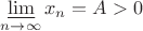 $\varliminf\limits_{n\to\infty}x_n=A>0$