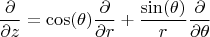$$
\frac{\partial}{\partial z} = \cos(\theta) \frac{\partial}{\partial r}
+ \frac{\sin(\theta)}{r} \frac{\partial}{\partial \theta}
$$