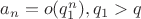 ${a_{n}}=o({q_{1}^n}), где {q_{1}}>q $