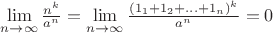 $\mathop {\lim }\limits_{n \to \infty } \frac{{{n^k}}}{{{a^n}}} = \mathop {\lim }\limits_{n \to \infty } \frac{{{{\left( {{1_1} + {1_2} + ... + {1_n}} \right)}^k}}}{{{a^n}}} = 0$