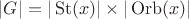 $|G|=|\operatorname{St}(x)|\times|\operatorname{Orb}(x)|$