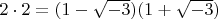 $ 2\cdot2=(1-\sqrt{-3})(1+\sqrt{-3})$