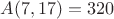 $A(  7, 17) =  320$