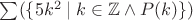 $\sum (\{5k^2\mid k\in \mathbb Z \land P(k)\})$