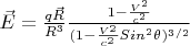 $\vec E = \frac {q \vec R} {R^3} \frac {1 - \frac {V^2} {c^2}} {(1 - \frac {V^2} {c^2} {Sin}^2 \theta)^{3/2}}$