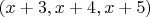 $(x+3, x+4, x+5)$