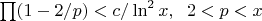 $\prod(1-2/p)<c/\ln^2x,\;\;2<p<x$