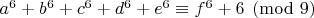 $a^6+b^6+c^6+d^6+e^6 \equiv f^6+6 \pmod{9}$