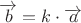 ${\overrightarrow b} = k \cdot {\overrightarrow a}$