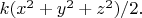 $k(x^2+y^2+z^2)/2.$