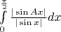 $\int \limits_{0}^{\frac \pi 2}  \frac {| \sin Ax |} {| \sin x |} dx$