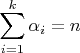 $\displaystyle\sum_{i=1}^{k}\alpha_{i}=n$
