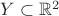 $Y \subset \mathbb R^2$