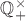 $\mathbb{Q}_+^{\times}$ $\mathbb{Q}_+^{\times}$