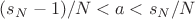 $(s_N - 1) / N < a < s_N / N$