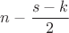 $n - \dfrac{s-k}{2}$
