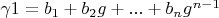 $\gamma1=b_1+b_2 g+...+b_n g^{n-1}$