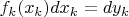 $f_k(x_k)dx_k=dy_k$