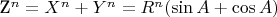 Z^n = X^n + Y^n = R^n (\sin A + \cos A)